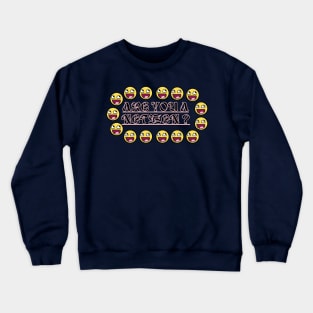 are you a netizen Crewneck Sweatshirt